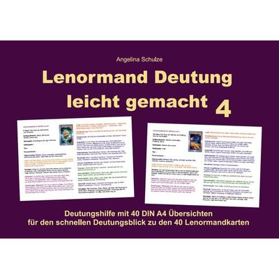 Lenormand Deutung leicht gemacht 4, Gebundene Ausgabe von Angelina Schulze, Angelina Schulze Verlag, 978-3-96738-192-4