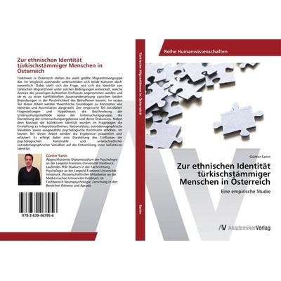 Zur ethnischen Identität türkischstämmiger Menschen in Österreich, Taschenbuch von Günter Sanin, AV Akademikerverlag, 978-3-639-46795-6