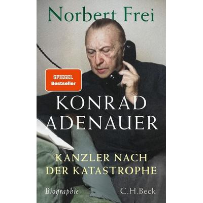 Konrad Adenauer, Gebundene Ausgabe von Norbert Frei, C.H. Beck, 978-3-406-83723-4