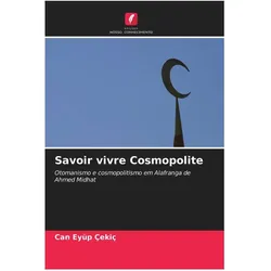 Savoir vivre Cosmopolite, Ratgeber von Can Eyüp Çekiç