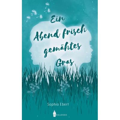 Ein Abend frisch gemähtes Gras, Taschenbuch von Sophia Ebert, BoD - Books on Demand