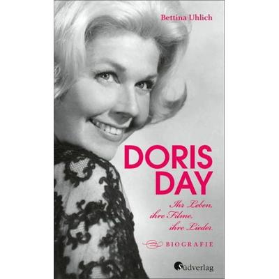 Doris Day. Ihr Leben, ihre Filme, ihre Lieder, Gebundene Ausgabe von Bettina Uhlich, Südverlag, 978-3-87800-146-1