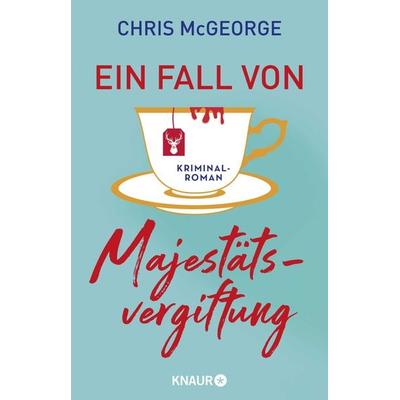 Ein Fall von Majestätsvergiftung, Taschenbuch von Chris McGeorge, Knaur Taschenbuch