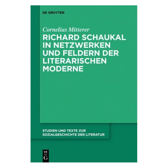 De Gruyter Mitterer:Richard Schaukal in Netzwerken (Deutsch, Hardcover, Cornelius Mitterer) (61509941)
