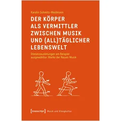 Der Körper als Vermittler zwischen Musik und (all)täglicher Lebenswelt, Fachbücher von Karolin Schmitt-Weidmann