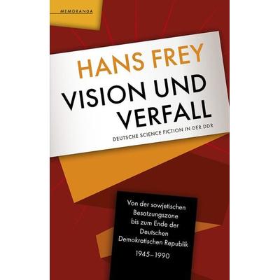 Vision und Verfall, Taschenbuch von Hans Frey, Memoranda, 978-3-948616-82-3