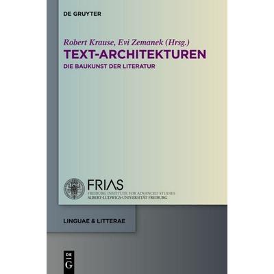 Text-Architekturen, Gebundene Ausgabe von , De Gruyter, 978-3-11-030762-7