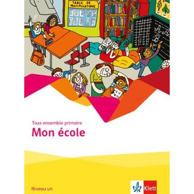 Mon école, Geheftet von , Klett Schulbuchverlag, 978-3-12-522203-8
