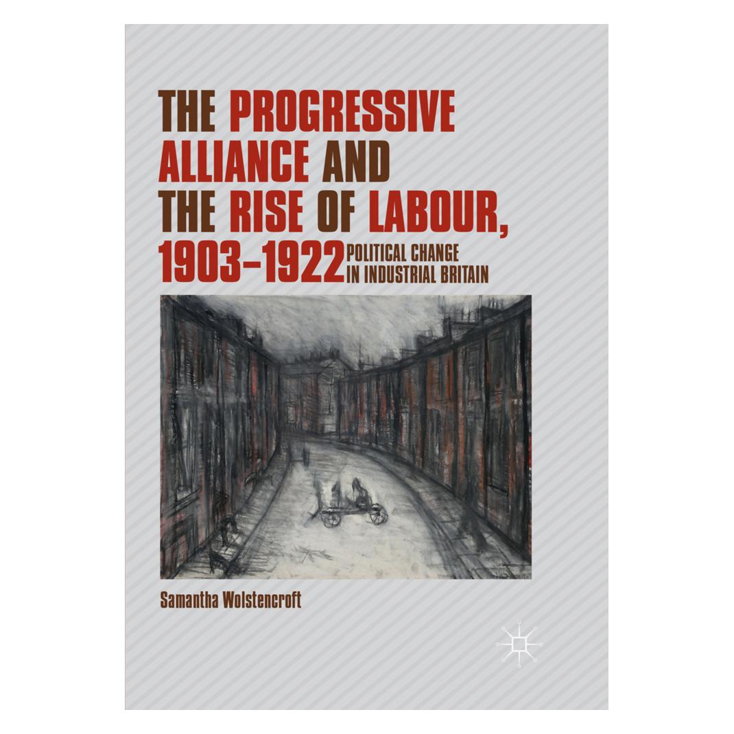 Springer The Progressive Alliance and the Rise of Labour, 1903-1922 (Englisch, Softcover, Samantha Wolstencroft) (56072630)