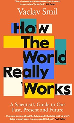 Vaclav Smil - How the World Really Works: A Scientist’s Guide to Our Past, Present and Future - Preis vom 09.10.2026 07:28:09 h
