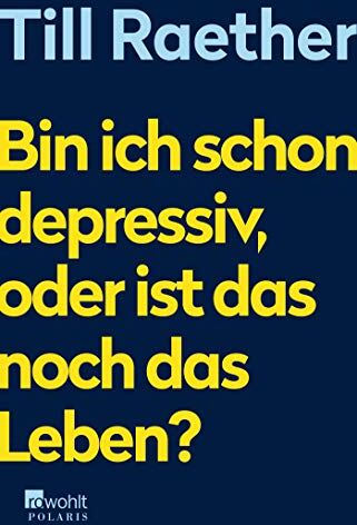 Till Raether - Bin ich schon depressiv, oder ist das noch das Leben? - Preis vom 11.10.2026 15:43:13 h