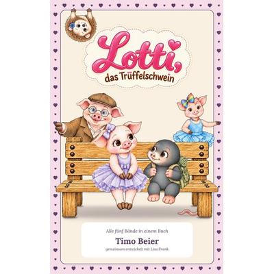 Lotti, das Trüffelschwein, Taschenbuch von Timo Beier, BoD – Books on Demand, 978-3-695-71704-0