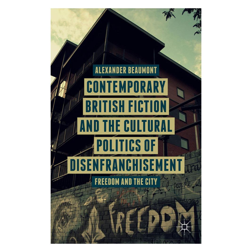 Springer Contemporary British Fiction and the Cultural Politics of Disenfranchisement (Englisch, Softcover, A Beaumont, A. Beaumont, Alexander Beaumont) (55820192)