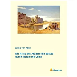 Die Reise des Arabers Ibn Batuta durch Indien und China, Ratgeber von Hans von Mzik