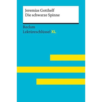Die schwarze Spinne von Jeremias Gotthelf: Lektüreschlüssel mit Inhaltsangabe, Interpretation, Prüfungsaufgaben mit Lösungen, Lernglossar. (Reclam,