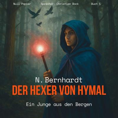 Der Hexer von Hymal, Buch I: Ein Junge aus den Bergen (Hörbuch) - N. Bernhardt, Audio, 9783962819408