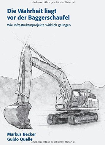 Markus Becker - Die Wahrheit liegt vor der Baggerschaufel: Wie Infrastrukturprojekte wirklich gelingen - Preis vom 30.09.2026 22:30:23 h