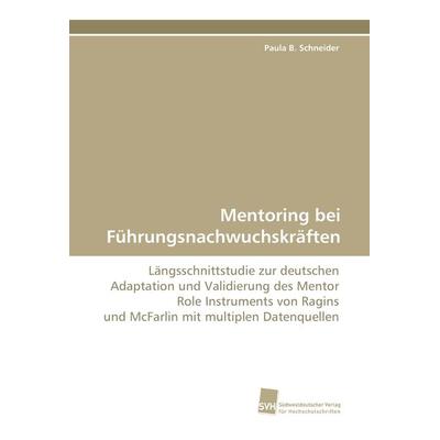 Mentoring bei Führungsnachwuchskräften, Taschenbuch von Paula B. Schneider, Südwestdeutscher Verlag für Hochschulschriften, 978-3-8381-1773-7