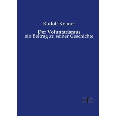 Der Voluntarismus, Taschenbuch von Rudolf Knauer, Vero Verlag, 978-3-7372-1609-8