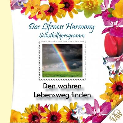 Das Lifeness Harmony Selbsthilfeprogramm: Den wahren Lebensweg finden - Kurt Tepperwein, Audio, 4250701907900