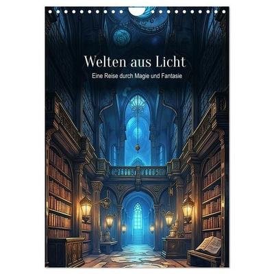 Welten aus Licht – Eine Reise durch Magie und Fantasie (Wandkalender 2027 DIN A4 hoch), CALVENDO Monatskalender