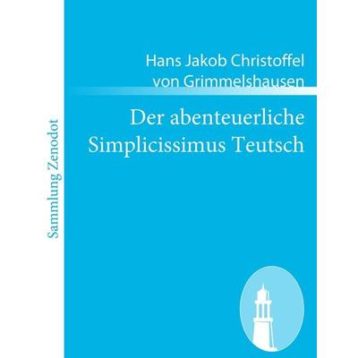 Der abenteuerliche Simplicissimus Teutsch, Taschenbuch von Hans Jacob Christoph Grimmelshausen, Contumax, 978-3-8430-5435-5