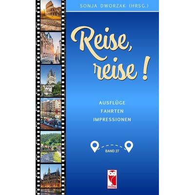 Reise, reise!, Taschenbuch von Sonja Dworzak, Frieling & Huffmann, 978-3-8280-3675-8