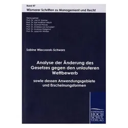Analyse der Änderung des Gesetzes gegen den unlauteren Wettbewerb, Fachbücher von Sabine Wieczorek-Schwarz