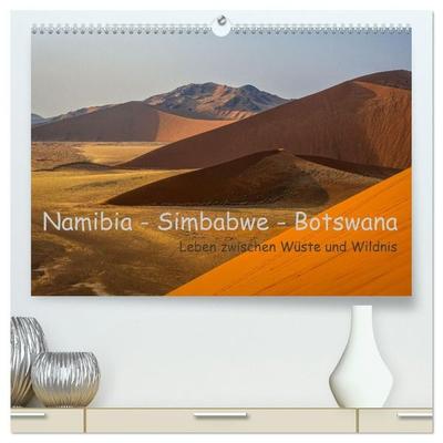 Namibia - Simbabwe - Botswana Leben zwischen Wüste und Wildnis (hochwertiger Premium Wandkalender 2027 DIN A2 quer), Kunstdruck in Hochglanz