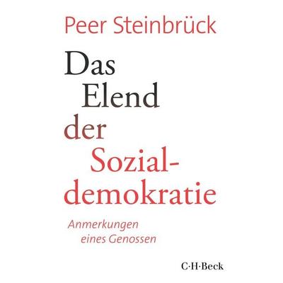 Das Elend der Sozialdemokratie, Taschenbuch von Peer Steinbrück, C.H. Beck