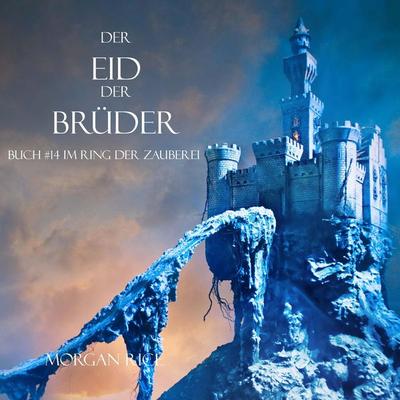 Der Eid Der Brüder (Buch & 14 Im Ring Der Zauberei) - Morgan Rice, Audio, 9798341593015