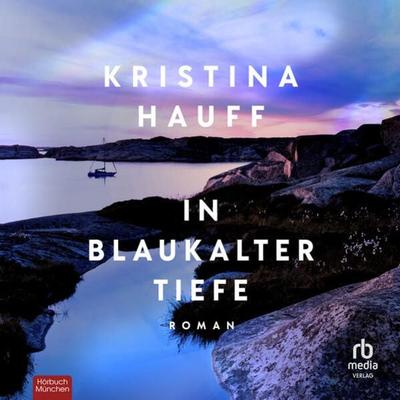 In blaukalter Tiefe - Kristina Hauff, Audio, 9783987851841