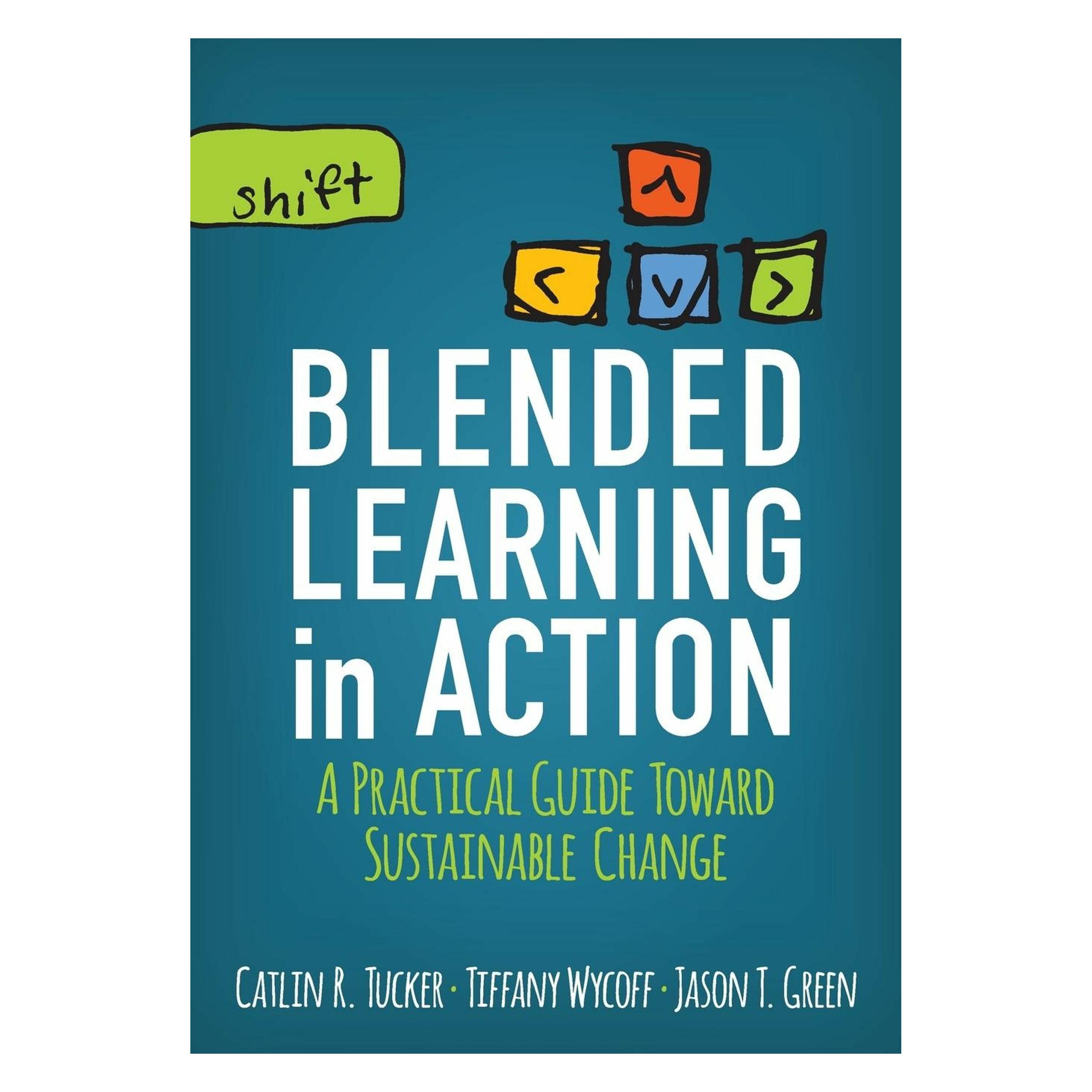 Corwin Pr Blended Learning in Action (Englisch, Catlin R. Tucker, Jason T. Green, Tiffany Wycoff) (50844095)