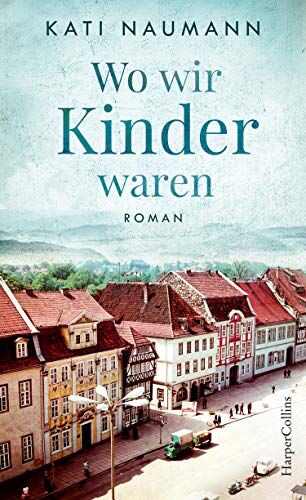 Kati Naumann - Wo wir Kinder waren - Preis vom 18.10.2026 15:28:09 h