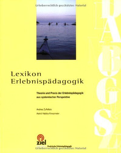 Andrea Zuffellato - Lexikon Erlebnispädagogik: Theorie und Praxis der Erlebnispädagogik aus systemischer Perspektive - Preis vom 30.09.2026 09:01:18 h