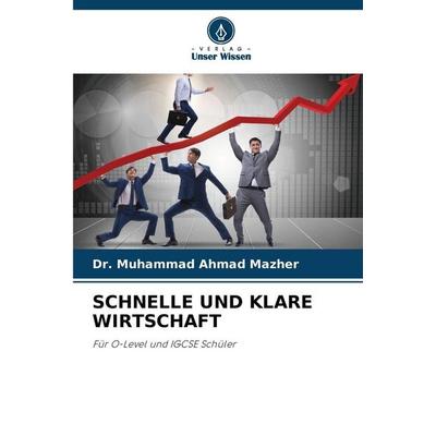 Schnelle und Klare Wirtschaft, Taschenbuch von Muhammad Ahmad Mazher, Verlag Unser Wissen, 978-620-9-14251-2
