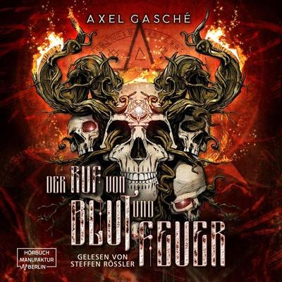 Der Ruf von Blut und Feuer - Axel Gasché, Audio, 4066004906362