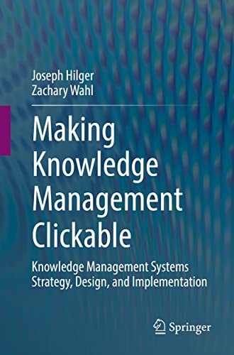 Joseph Hilger - Making Knowledge Management Clickable: Knowledge Management Systems Strategy, Design, and Implementation - Preis vom 09.10.2026 07:28:09 h