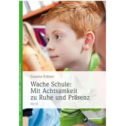 Wache Schule - Mit Achtsamkeit zu Ruhe und Präsenz, Fachbücher von Susanne Krämer