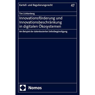 Innovationsförderung und Innovationsbeschränkung in digitalen Ökosystemen, Taschenbuch von Tim Lichtenberg, Nomos, 978-3-7560-2394-3