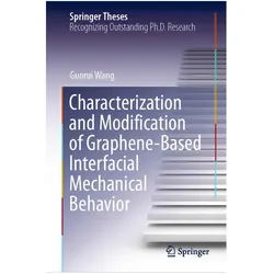 Characterization and Modification of Graphene-Based Interfacial Mechanical Behavior, Fachbücher von Guorui Wang