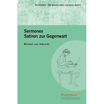 Sermones, Gebundene Ausgabe von Michael Albrecht, Propylaeum, 978-3-96929-026-2