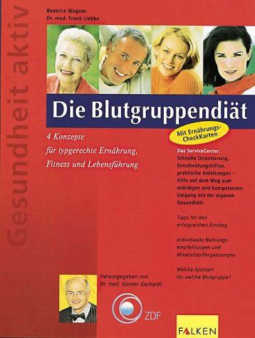 Beatrice Wagner - Die Blutgruppendiät - 4 Konzepte für typgerechte Ernährung, Fitness und Lebensführung - Mit Ernährungs-Check Karten - Preis vom 09.10.2026 07:28:09 h