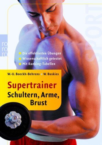 Wend-Uwe Boeckh-Behrens - Supertrainer Schultern, Arme, Brust: Die effektivsten Übungen. Die besten Programme. Wissenschaftlich getestet. - Preis vom 13.10.2026 19:28:25 h