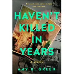 Haven't Killed in Years, Belletristik von Amy K. Green
