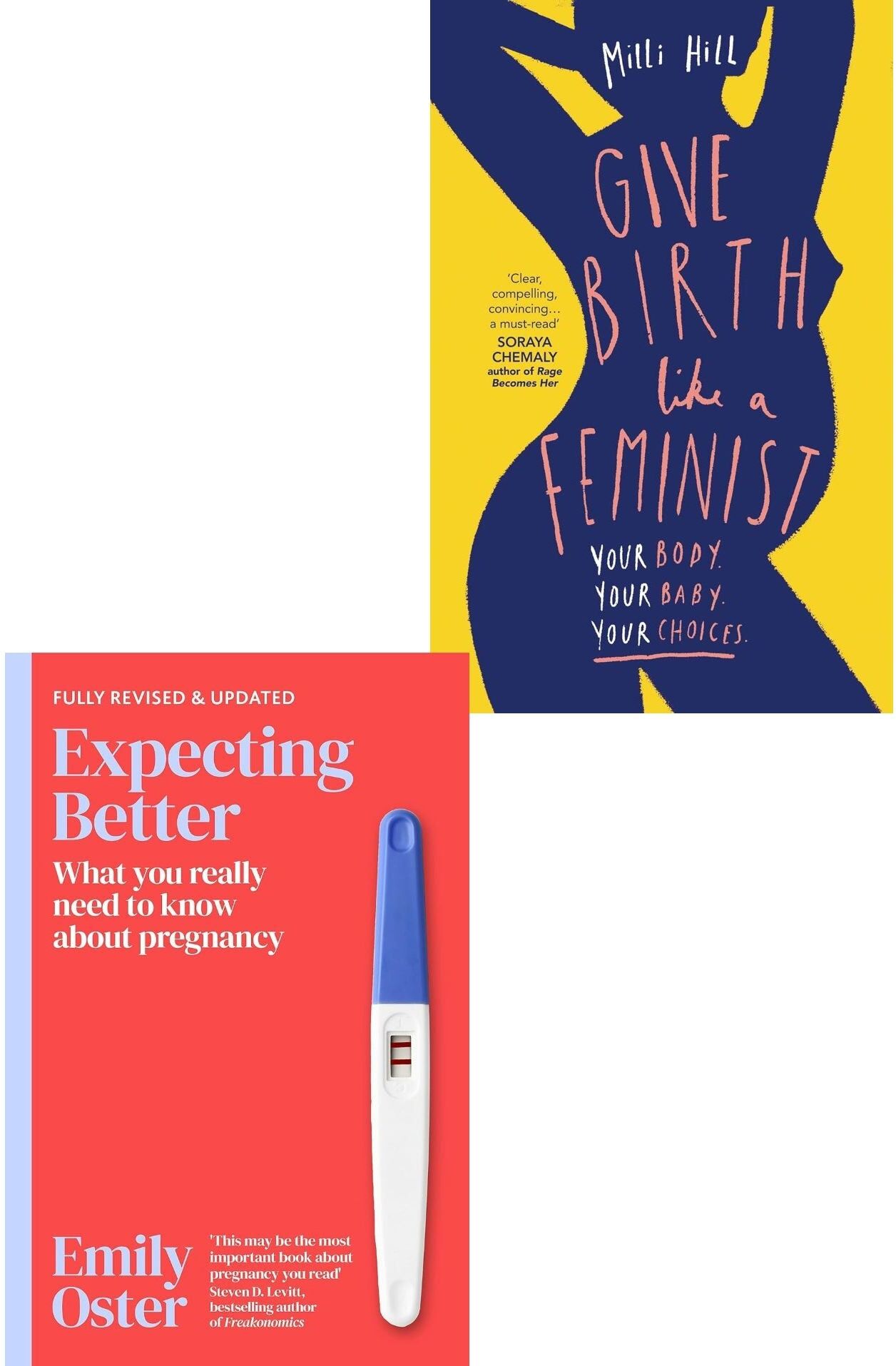 Orion Expecting Better Why the Conventional Pregnancy Wisdom, Give Birth Like a Feminist 2 Books Collection Set