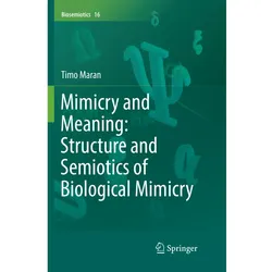 Mimicry and Meaning: Structure and Semiotics of Biological Mimicry, Fachbücher von Timo Maran