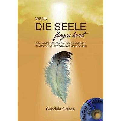 Wenn die Seele fliegen lernt (Special Edition), Gebundene Ausgabe von Gabriele Skarda, Nova MD, 978-3-96443-668-9
