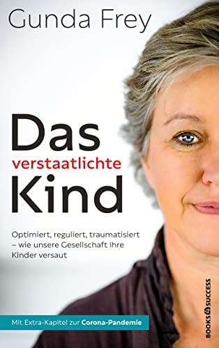 Gunda Frey - Das verstaatlichte Kind: Optimiert, reguliert, traumatisiert - Wie unsere Gesellschaft ihre Kinder versaut - Preis vom 16.10.2026 11:41:07 h