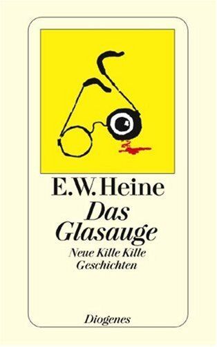Ernst W. Heine - Das Glasauge. Neue Kille Kille Geschichten. - Preis vom 04.10.2026 03:51:26 h